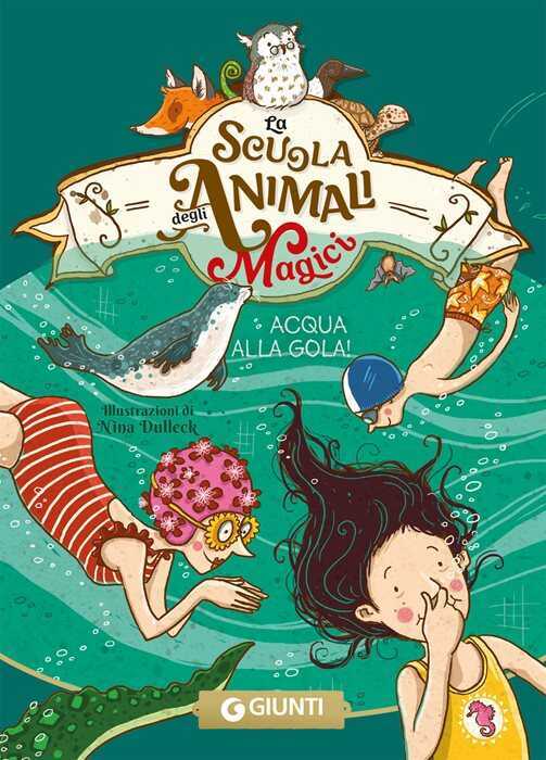 Acqua alla gola! La scuola degli animali magici. Vol. 6