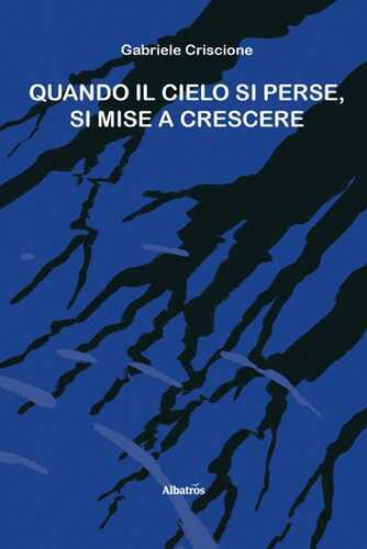 Quando il cielo si perse, si mise a crescere