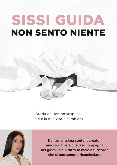 Non sento niente. Storia del tempo sospeso in cui la mia vita è cambiata