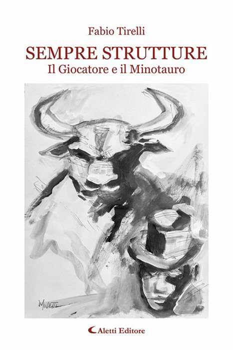 Sempre strutture. Il giocatore e il minotauro