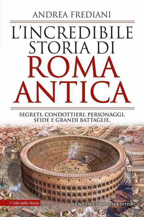 L''incredibile storia di Roma antica