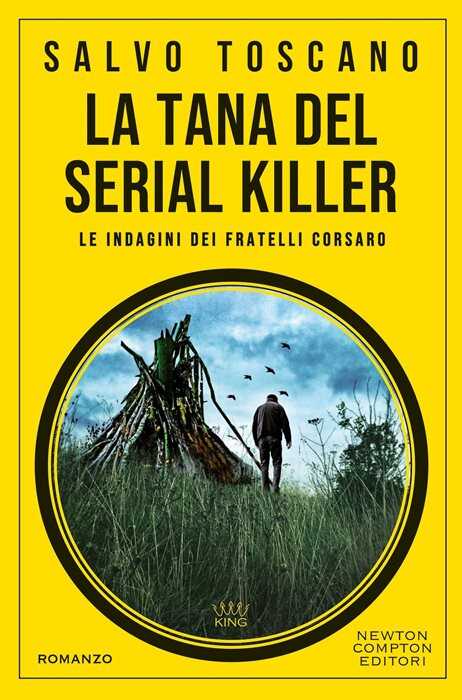 La tana del serial killer. Le indagini dei fratelli Corsaro