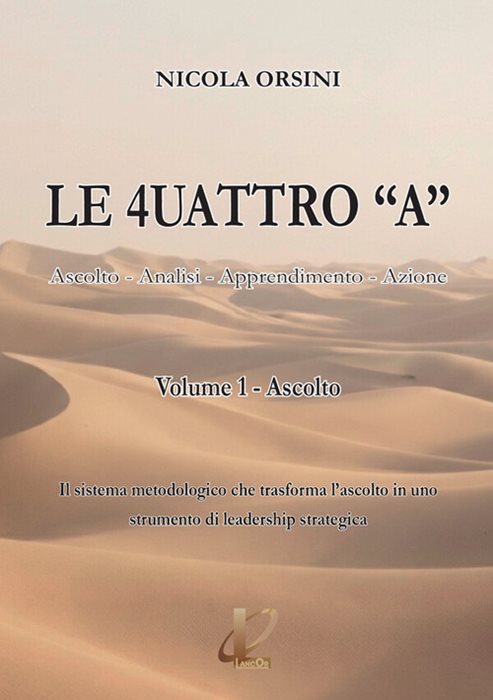 Le 4uattro «A». Ascolto, Analisi, Apprendimento, Azione. Vol. 1: Ascolto