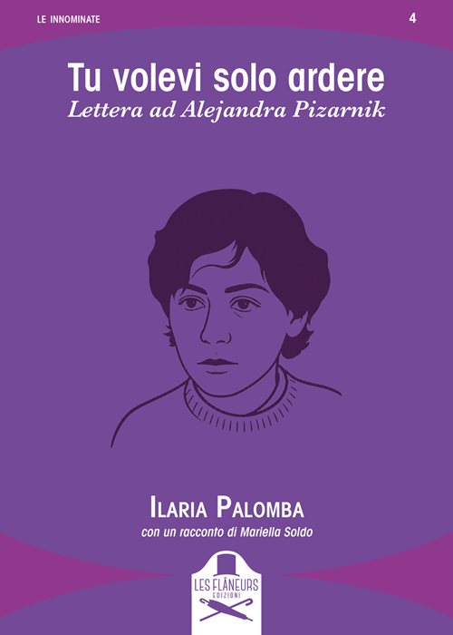 Tu volevi solo ardere. Lettera ad Alejandra Pizarnik