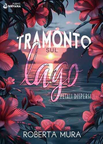 Tramonto sul lago. Petali dispersi