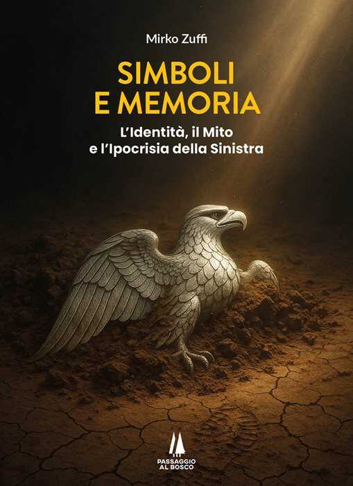 Simboli e memoria. L'identità, il mito e l'ipocrisia della sinistra