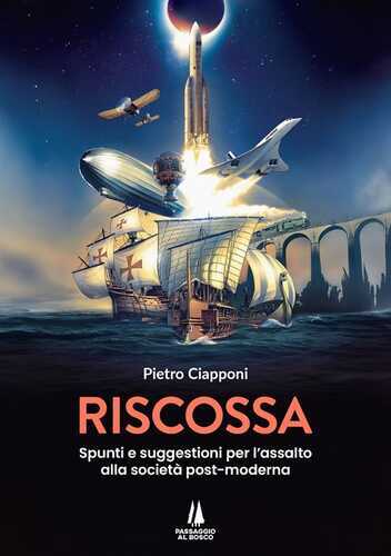 Riscossa. Spunti e suggestioni per l'assalto alla società post-moderna