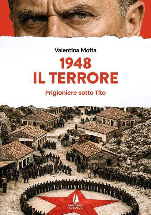 1948. Il terrore. Prigioniere sotto Tito