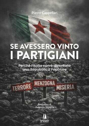 Se avessero vinto i partigiani. Perché l'Italia non è diventata una Repubblica Popolare