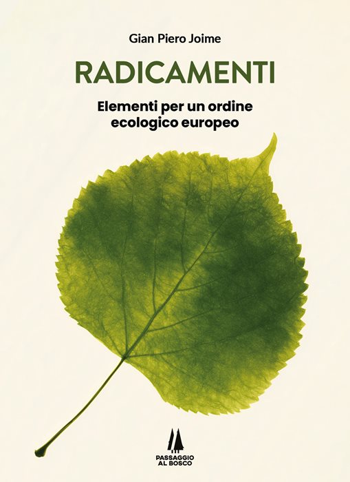 Radicamenti. Elementi per un ordine ecologico europeo — Gian Piero Joime