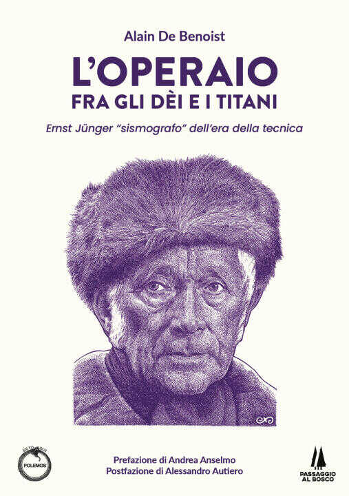operaio fra gli dei e i titani. Ernst Jünger «sismografo» dell'era della tecnica — Alain de Benoist