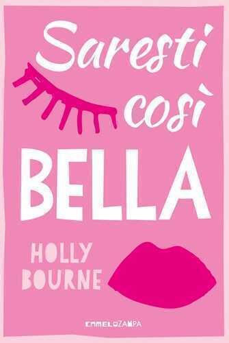 Saresti così bella — Holly Bourne