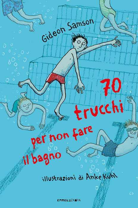 70 trucchi per non fare il bagno. Ediz. illustrata