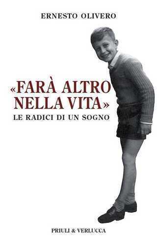 «Farà altro nella vita». Le radici di un sogno