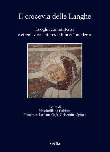 Il crocevia delle Langhe. Luoghi, committenza e circolazione di modelli in età moderna