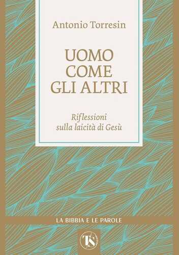 Uomo come gli altri. Riflessioni sulla laicità di Gesù