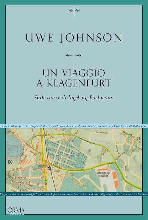 Un viaggio a Klagenfurt. Sulle tracce di Ingeborg Bachmann