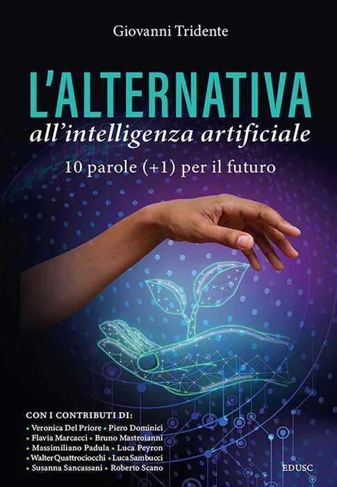 L'alternativa all'Intelligenza Artificiale. 10 parole (+1) per il futuro