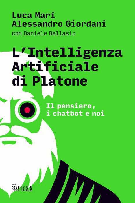 L'intelligenza artificiale di Platone. Il pensiero, i chatbot e noi