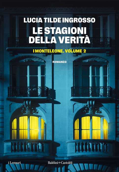 Le stagioni della verità. I Monteleone. Vol. 2