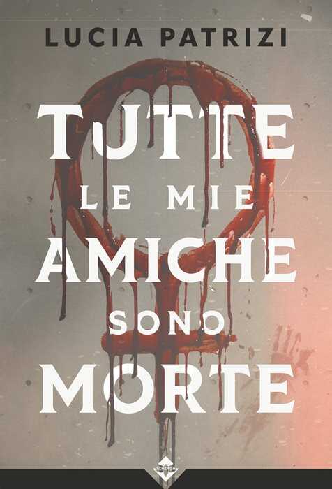 Tutte le mie amiche sono morte