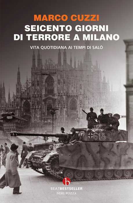 Seicento giorni di terrore a Milano. Vita quotidiana ai tempi di Salò
