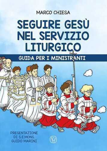 Seguire Gesù nel servizio liturgico. Guida per i ministranti