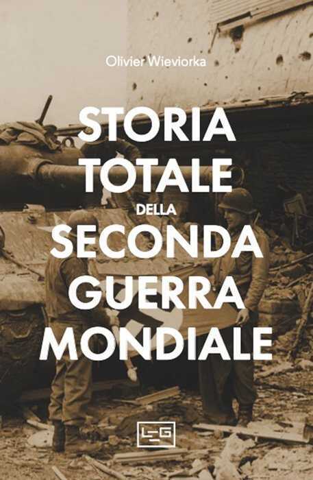 Storia totale della seconda guerra mondiale — Olivier Wieviorka