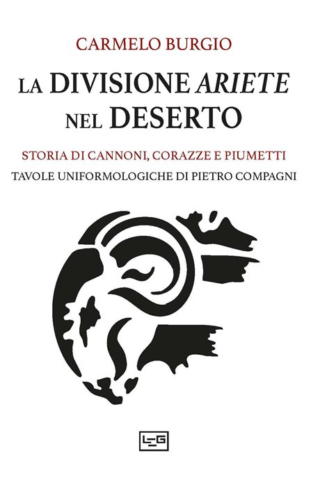 La divisione Ariete nel deserto. Storia di cannoni, corazze e piumetti