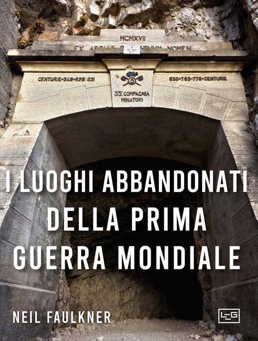 I luoghi abbandonati della prima guerra mondiale