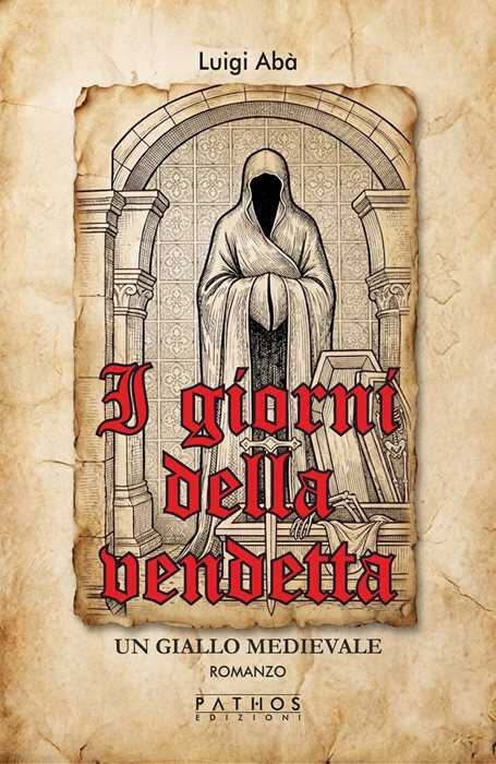 I giorni della vendetta. Un giallo medievale