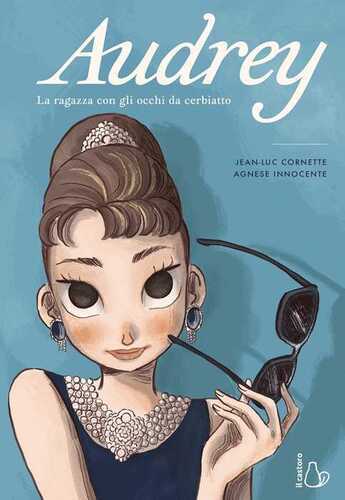 Audrey. La ragazza con gli occhi da cerbiatto