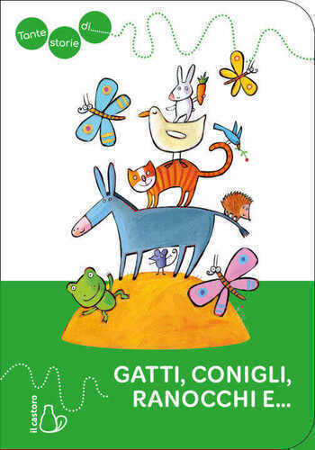 Tante storie di gatti, conigli, ranocchi e...