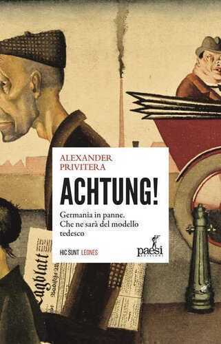 Achtung! La Germania in panne. Che ne sarà del modello tedesco