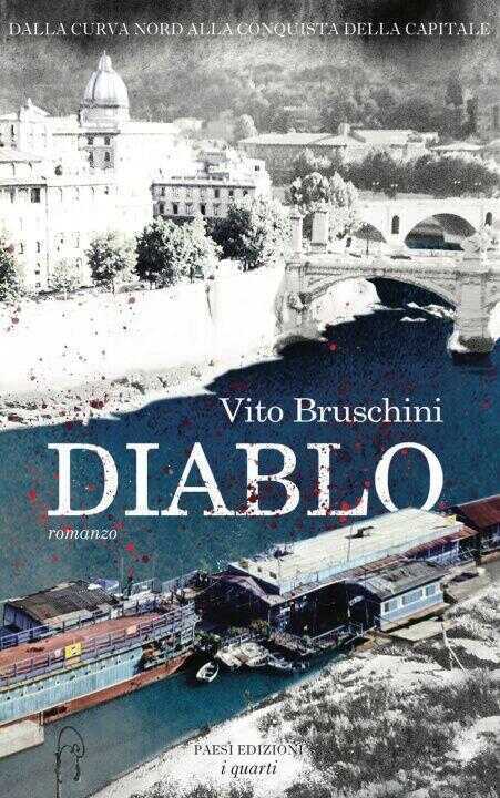 Diablo. Dalla curva nord alla conquista della Capitale