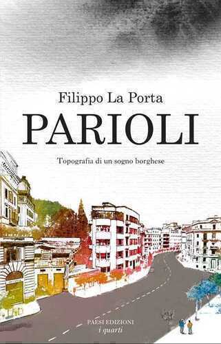 Parioli. Topografia di un sogno borghese