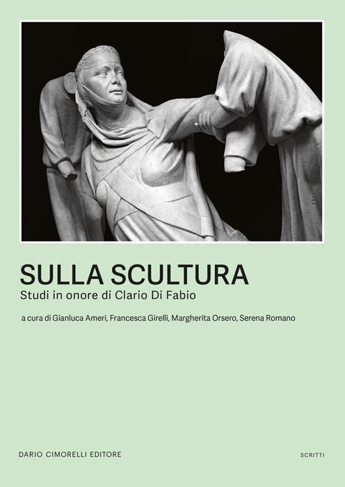 Sulla scultura. Scritti in onore di Clario Di Fabio