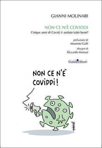 Non ce n'è Coviddi. Cinque anni di Covid: è andato tutto bene?