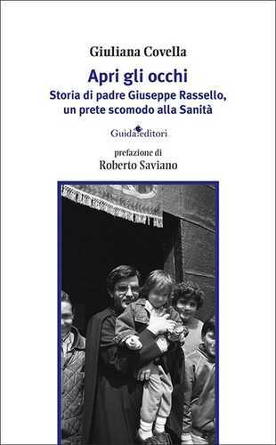 Apri gli occhi. Storia di padre Giuseppe Rassello, un prete scomodo alla Sanità