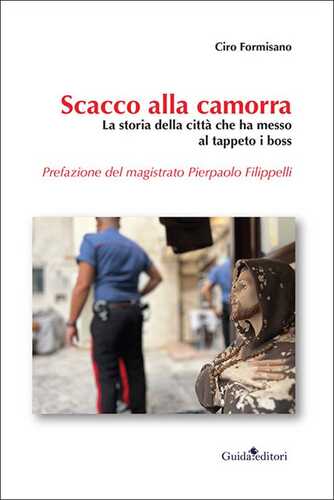 Scacco alla camorra. La storia della città che ha messo al tappeto i boss