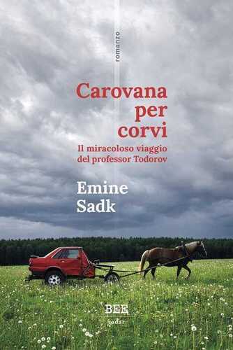 Carovana per corvi. Il miracoloso viaggio del professor Todorov