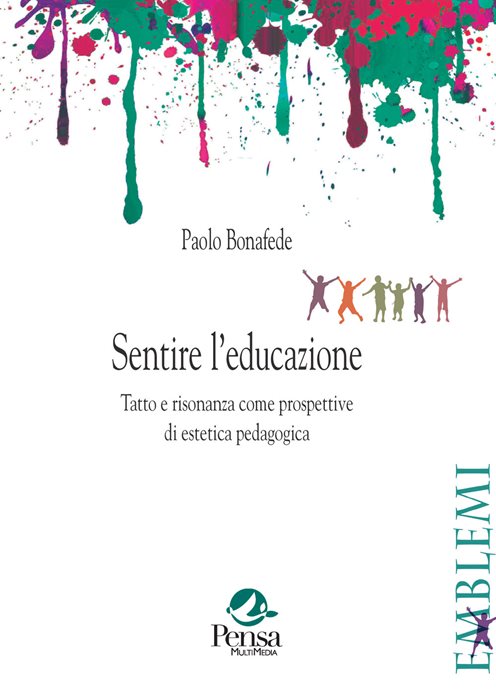Sentire l'educazione. Tatto e risonanza come prospettive di estetica pedagogica