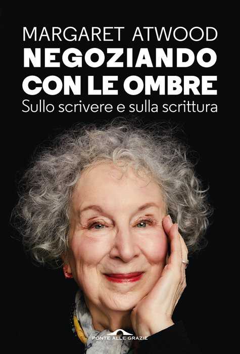 Negoziando con le ombre. Sullo scrivere e sulla scrittura