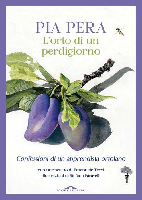L'orto di un perdigiorno. Confessioni di un apprendista ortolano