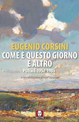 Come è questo giorno e altro. Poesie 1952-1985