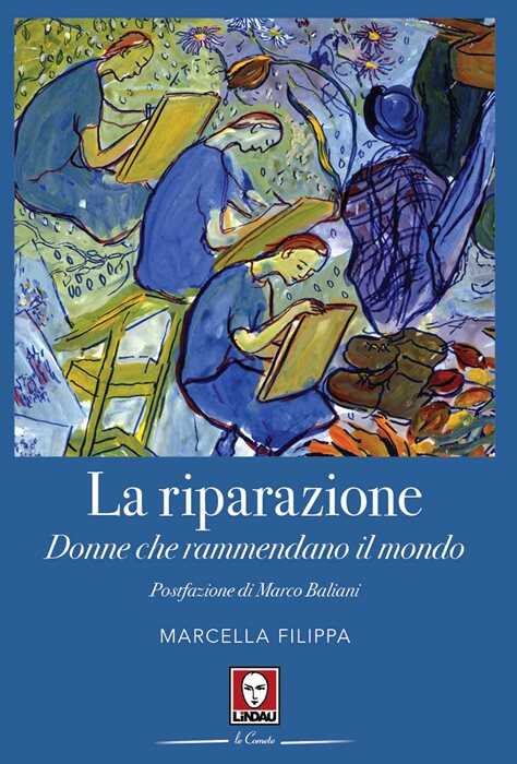 La riparazione. Donne che rammendano il mondo