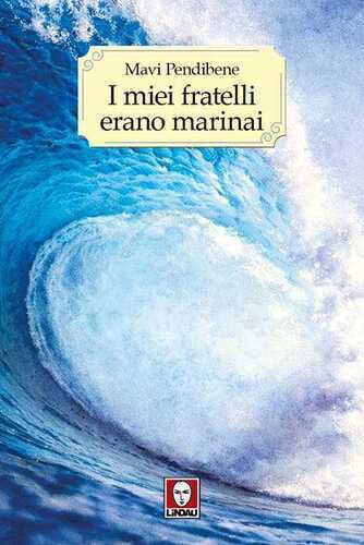 I miei fratelli erano marinai