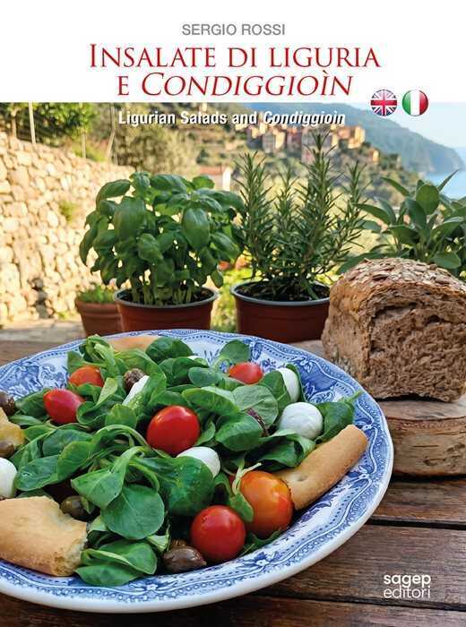 Insalate di Liguria e Condiggioìn-Insalate di Liguria e Condiggioìn-Ligurian salads and Condiggioìn. Ediz. bilingue
