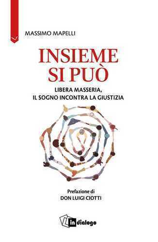Insieme si può. Libera Masseria, il sogno incontra la giustizia