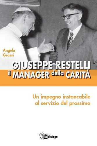 Giuseppe Restelli. Il manager della carità. Nuova ediz.